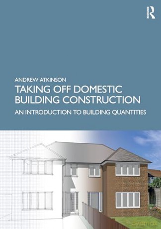 Taking Off Domestic Building Construction: An Introduction to Building Quantities - Andrew Atkinson [KSIĄŻKA]