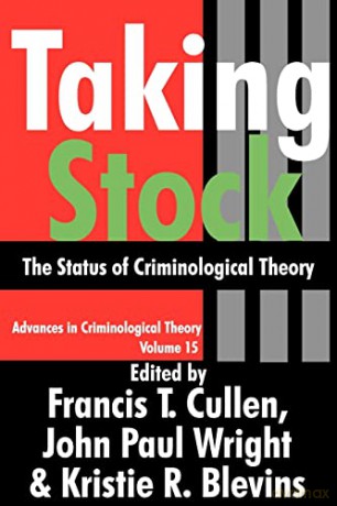 Taking Stock: The Status of Criminological Theory: 15 (Advances in Criminological Theory) - Francis T. Cullen [KSIĄŻKA]