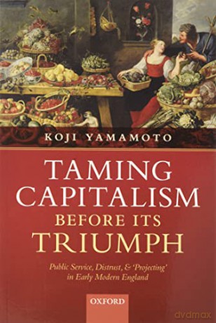 Taming Capitalism Before Its Triumph [KSIĄŻKA]