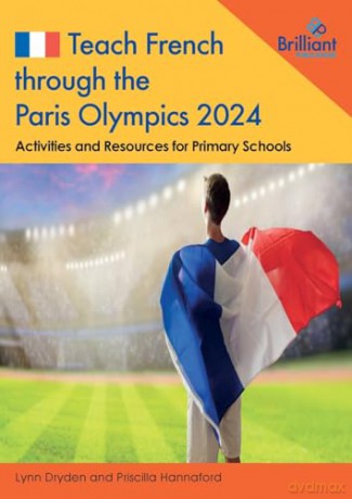 Teach French through the Paris Olympics 2024: Activities and Resources for Primary Schools - L Dryden [KSIĄŻKA]