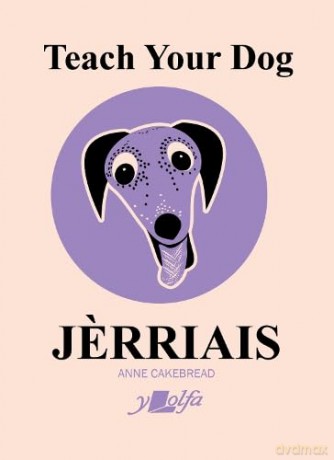 Teach Your Dog Jerriais - Anne Cakebread [KSIĄŻKA]
