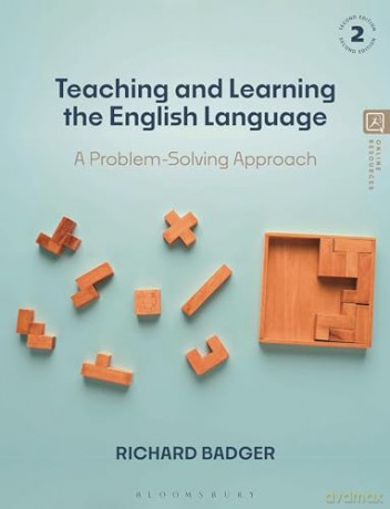 Teaching and Learning the English Language: A Problem-Solving Approach - Richard Badger [KSIĄŻKA]