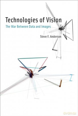 Technologies Of Vision - Steve Anderson [KSIĄŻKA]