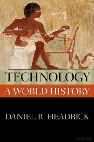 Technology A World History - Daniel R Headrick [KSIĄŻKA]