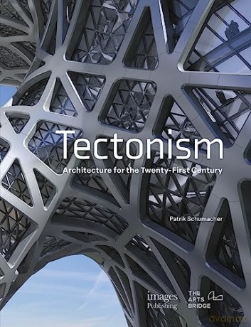 Tectonism: Architecture for the 21st Century - Patrik Schumacher [KSIĄŻKA]