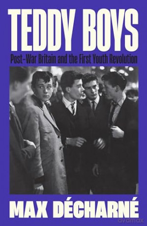 Teddy Boys - Max Decharne [KSIĄŻKA]