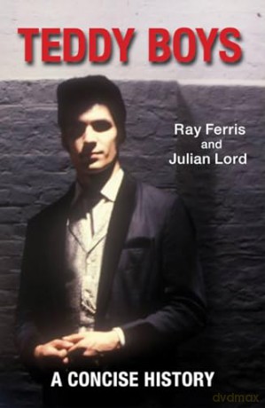 Teddy Boys A Concise History - Ray Ferris [KSIĄŻKA]