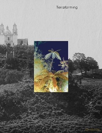 Terraforming Olanas Historic Photograhb - Sawyer, Cole Sawyer [KSIĄŻKA]