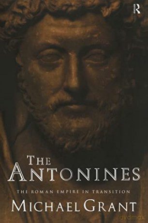 The Antonines: The Roman Empire in Transition - Michael Grant [KSIĄŻKA]