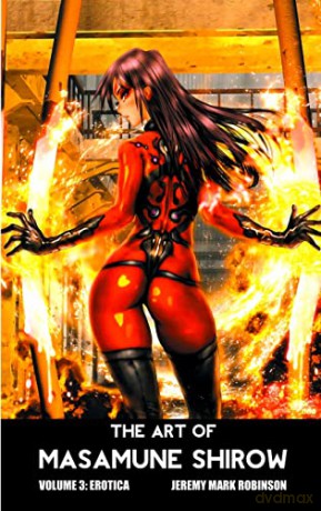 THE ART OF MASAMUNE SHIROW: VOLUME 3: EROTICA - Jeremy, Ma Robinson [KSIĄŻKA]
