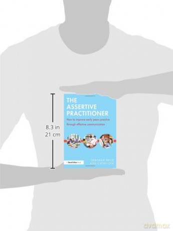The Assertive Practitioner: How to improve early years practice through effective communication - Deborah Price [KSIĄŻKA]