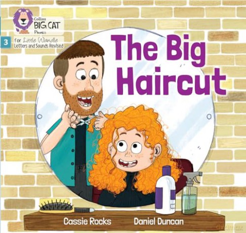 The Big Haircut: Phase 3 Set 2 Blending practice (Big Cat Phonics for Little Wandle Letters and Sounds Revised) - Cassie Rocks [KSIĄŻKA]