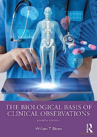 The Biological Basis of Clinical Observations - William T. Blows [KSIĄŻKA]