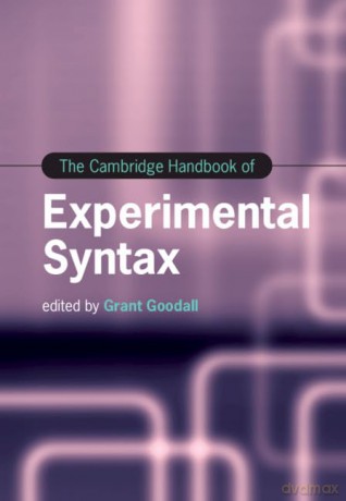 The Cambridge Handbook of Experimental Syntax (Cambridge Handbooks in Language and Linguistics) - Grant Goodall [KSIĄŻKA]