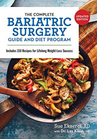 The Complete Bariatric Surgery Guide and Diet Program: Includes 150 Recipes for Lifelong Weight-Loss Success - Sue Ekserci [KSIĄŻKA]