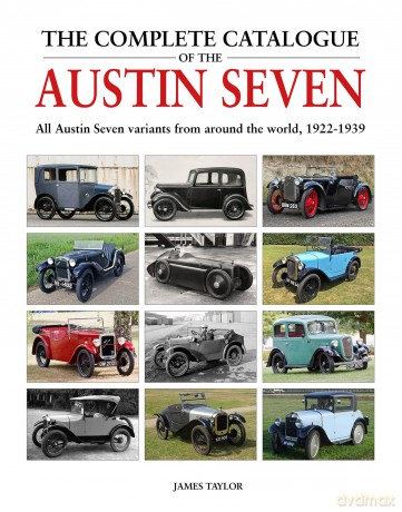 The Complete Catalogue of the Austin Seven: All Austin Seven variants from around the world, 1922-1939 - James Taylor [KSIĄŻKA]