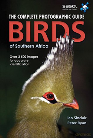 The Complete Photographic Guide Birds of Southern Africa - Ian Sinclair [KSIĄŻKA]