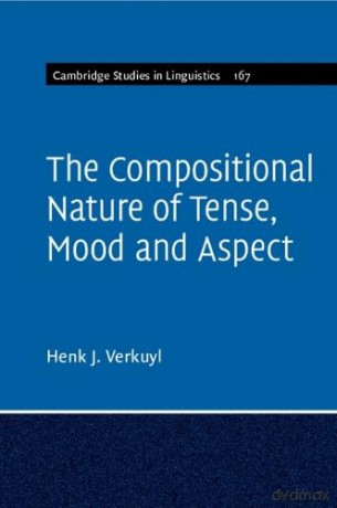 The Compositional Nature Of Tense Mood - Verkuyl Henk J. [KSIĄŻKA]