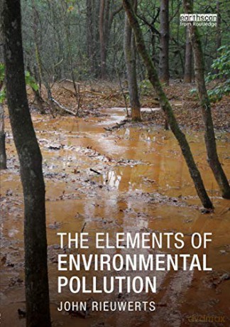 The Elements Of Environmental Pollution - John Rieuwerts [KSIĄŻKA]