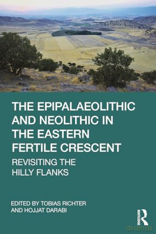 The Epipalaeolithic and Neolithic in the Eastern Fertile Crescent: Revisiting the Hilly Flanks - Tobias Richter [KSIĄŻKA]