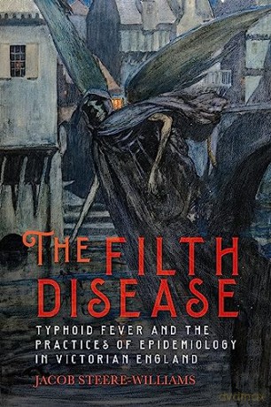 The Filth Disease Typhoid Fever And The [KSIĄŻKA]