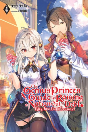 The Genius Prince's Guide to Raising a Nation Out of Debt (Hey, How About Treason), Vol. 4 (Genius Prince's Guide to Raising a Nation Out of Debt Hey, How About Treason, 4) - Toru Toba [KSIĄŻKA]