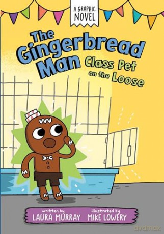 The Gingerbread Man: Class Pet on the Loose: 2 (The Gingerbread Man Is Loose Graphic Novel) - Laura Murray [KSIĄŻKA]
