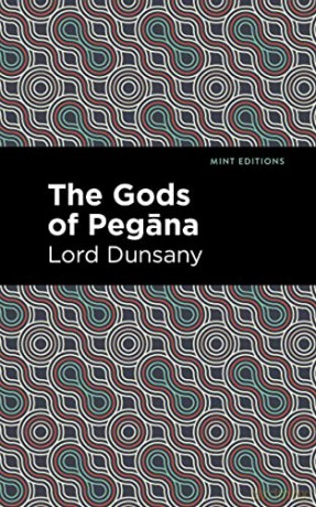 The Gods Of Pegana - Lord Dunsany [KSIĄŻKA]