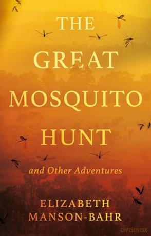 The Great Mosquito Hunt and Other Adventures - Elizabe Manson-Bahr [KSIĄŻKA]