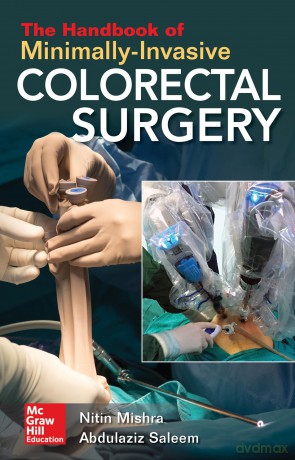 The Handbook of Minimally-Invasive Colorectal Surgery - Mishra [KSIĄŻKA]