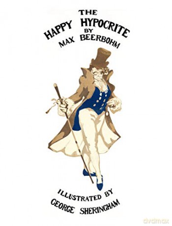 The Happy Hypocrite (Colour Illustrated - Max Beerbohm [KSIĄŻKA]