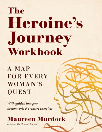 The Heroines Journey Workbook - Maureen Murdock [KSIĄŻKA]