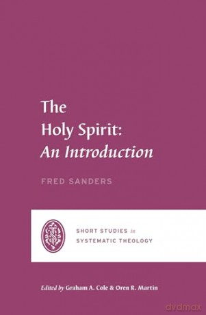 The Holy Spirit An Introduction - Sanders Fred [KSIĄŻKA]