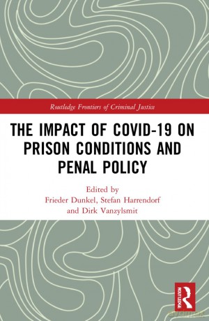 The Impact of Covid-19 on Prison Conditions and Penal Policy (Routledge Frontiers of Criminal Justice) - Frieder D Nkel [KSIĄŻKA]
