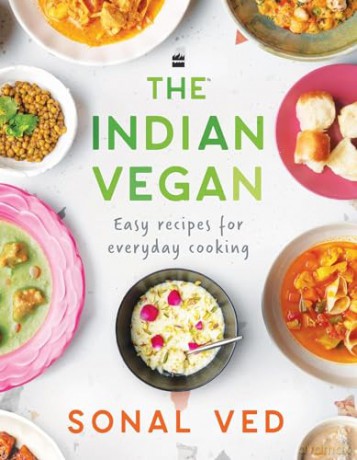 The Indian Vegan: Easy Recipes for Everyday Cooking - Sonal Ved [KSIĄŻKA]
