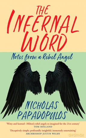 The Infernal Word: Notes from a Rebel Angel - Nichola Papadopulos [KSIĄŻKA]