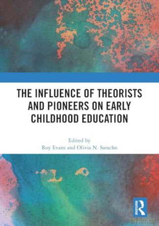 The Influence of Theorists and Pioneers on Early Childhood Education - Roy Evans [KSIĄŻKA]