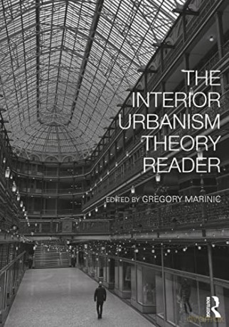 The Interior Urbanism Reader Marini [KSIĄŻKA]