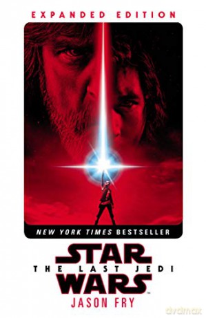 The Last Jedi: Expanded Edition (Star Wars) (Novelisations, 11) - Jason Fry [KSIĄŻKA]