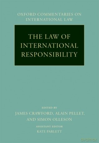 The Law of International Responsibility (Oxford Commentaries on International Law) - James; Pel Crawford [KSIĄŻKA]