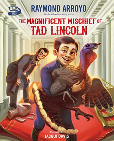 The Magnificent Mischief Of Tad Lincoln - Arroyo Raymond [KSIĄŻKA]