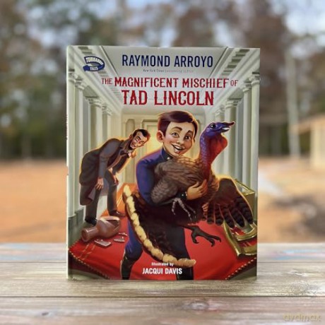 The Magnificent Mischief Of Tad Lincoln - Arroyo Raymond [KSIĄŻKA]