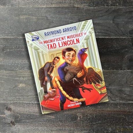 The Magnificent Mischief Of Tad Lincoln - Arroyo Raymond [KSIĄŻKA]