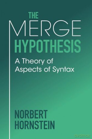 The Merge Hypothesis - Hornstein Norbert [KSIĄŻKA]