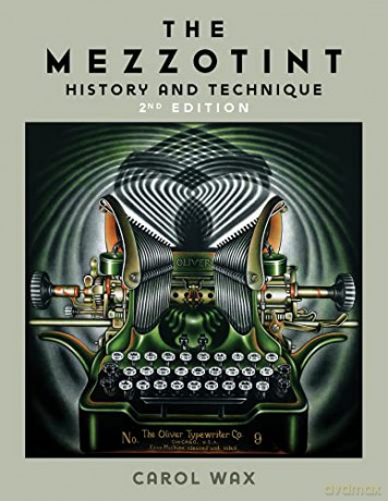 The Mezzotint History And Technique - Carol Wax [KSIĄŻKA]