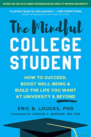 The Mindful College Student - Eric B. Loucks [KSIĄŻKA]