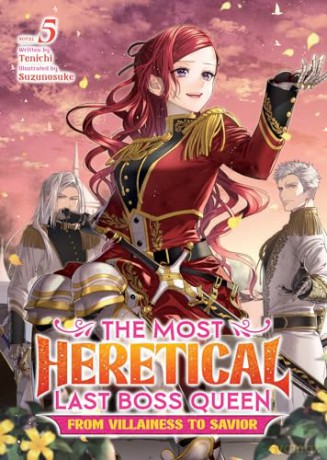The Most Heretical Last Boss Queen: From Villainess to Savior (Light Novel) Vol. 5 - Tenichi [KSIĄŻKA]