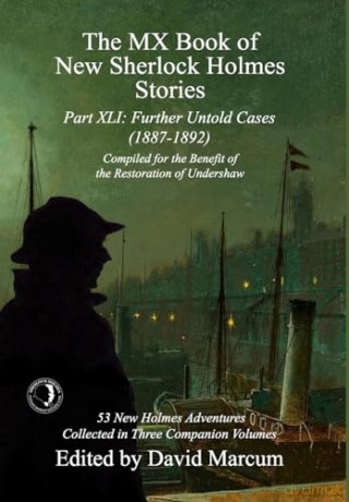 The MX Book of New Sherlock Holmes Stories Part XLI: Further Untold Cases - 1887-1892 (41) - David Marcum [KSIĄŻKA]