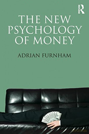The New Psychology Of Money - Adrian Furnham [KSIĄŻKA]
