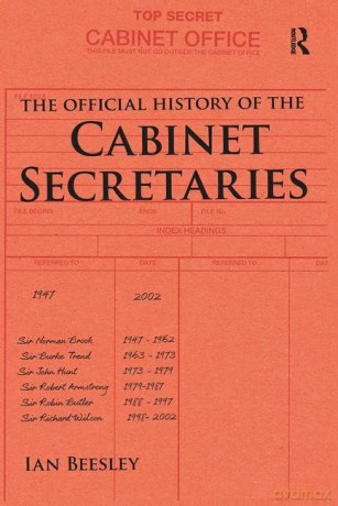 The Official History of the Cabinet Secretaries (Government Official History Series) - Ian Beesley [KSIĄŻKA]